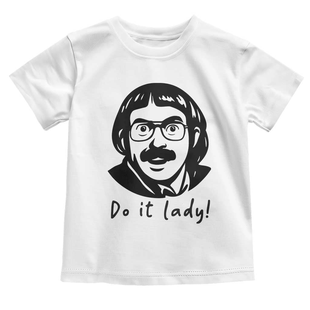 Funny Do It Lady Toddler T Shirt Mustache Guy Meme Parody - Wonder Print Shop