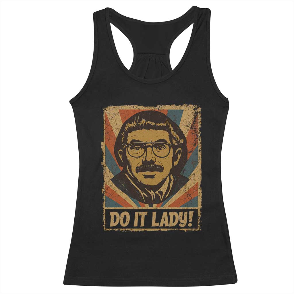 Funny Do It Lady Vintage Racerback Tank Top Retro 70s Mustache Guy Meme Parody - Wonder Print Shop