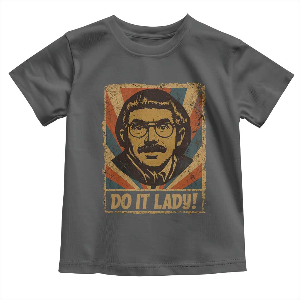 Funny Do It Lady Vintage Toddler T Shirt Retro 70s Mustache Guy Meme Parody - Wonder Print Shop