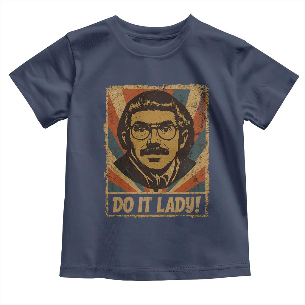 Funny Do It Lady Vintage Toddler T Shirt Retro 70s Mustache Guy Meme Parody - Wonder Print Shop