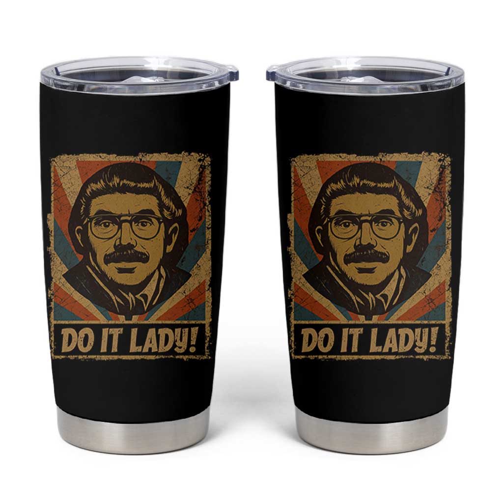 Funny Do It Lady Vintage Tumbler Cup Retro 70s Mustache Guy Meme Parody - Wonder Print Shop