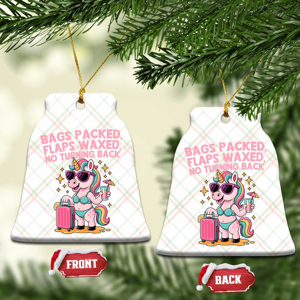 Funny Girls Trip Unicorn Ceramic Ornament Bags Packed Flaps Waxed No Turning Back Bikini Vacation Bachelorette - Wonder Print Shop