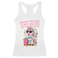 Funny Girls Trip Unicorn Racerback Tank Top Bags Packed Flaps Waxed No Turning Back Bikini Vacation Bachelorette - Wonder Print Shop