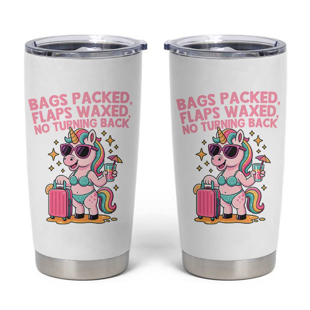 Funny Girls Trip Unicorn Tumbler Cup Bags Packed Flaps Waxed No Turning Back Bikini Vacation Bachelorette - Wonder Print Shop