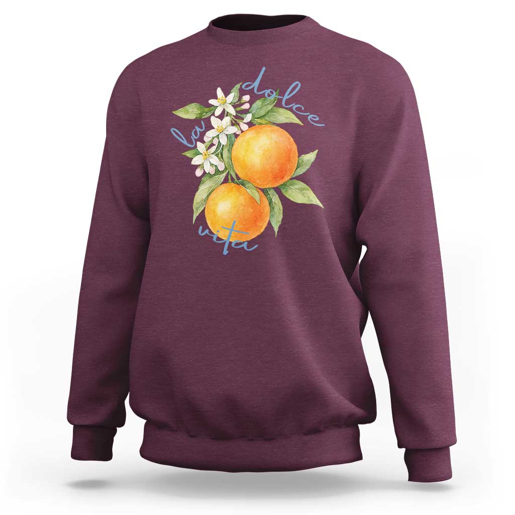 La Dolce Vita Oranges Sweatshirt Romantic Italian Citrus Blossom Mediterranean Charm - Wonder Print Shop