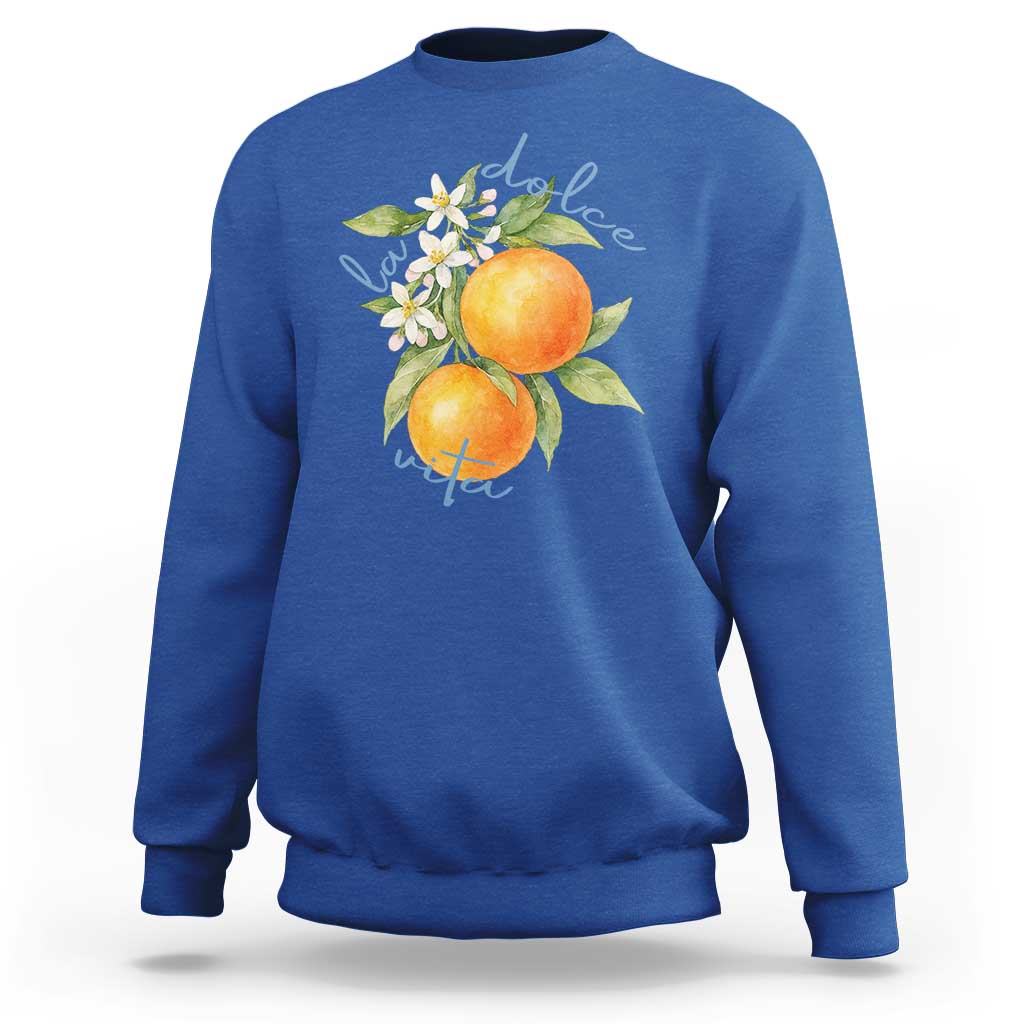 La Dolce Vita Oranges Sweatshirt Romantic Italian Citrus Blossom Mediterranean Charm - Wonder Print Shop