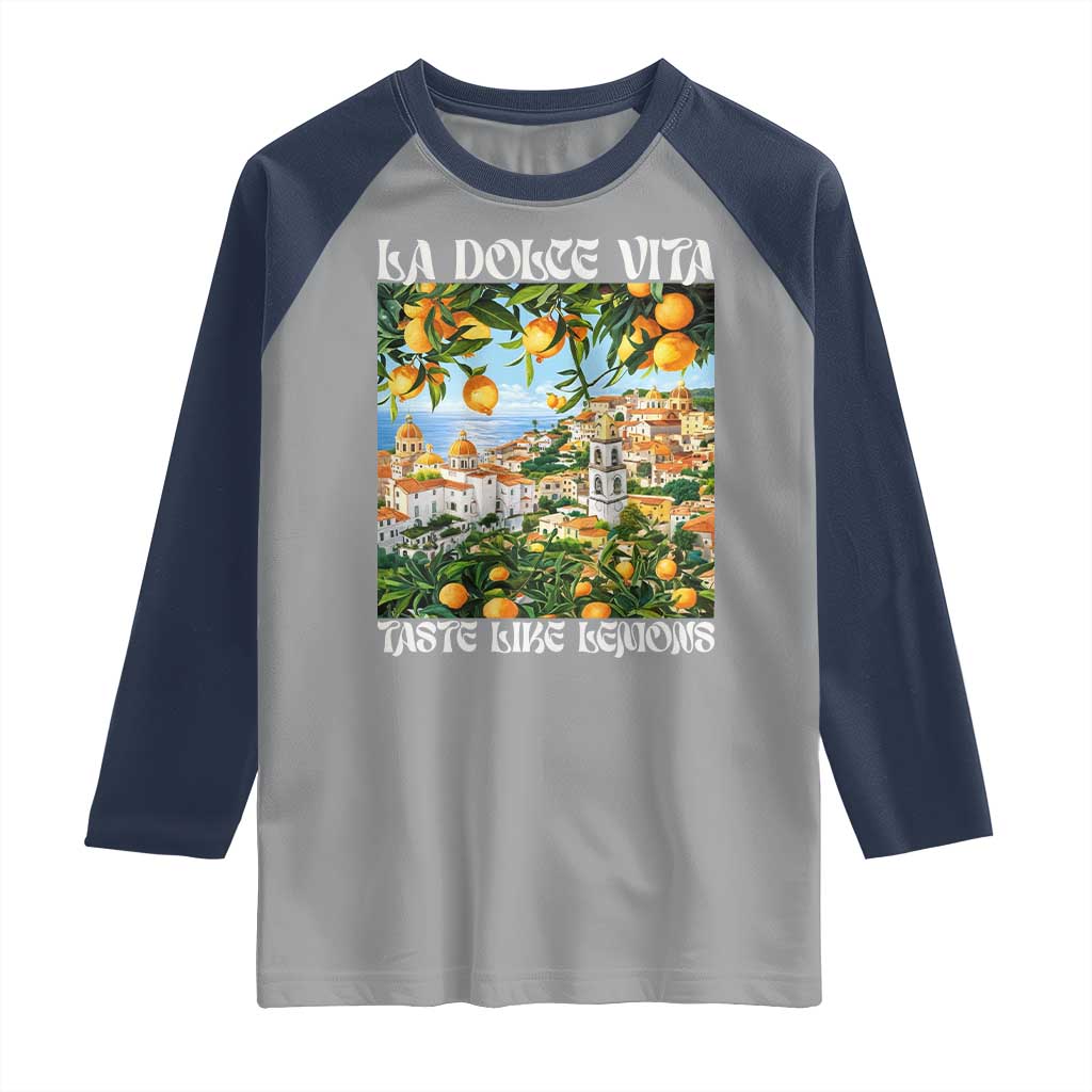 La Dolce Vita Taste Like Lemons Raglan Shirt Retro Italian Village Citrus Summer Wanderlusters - Wonder Print Shop