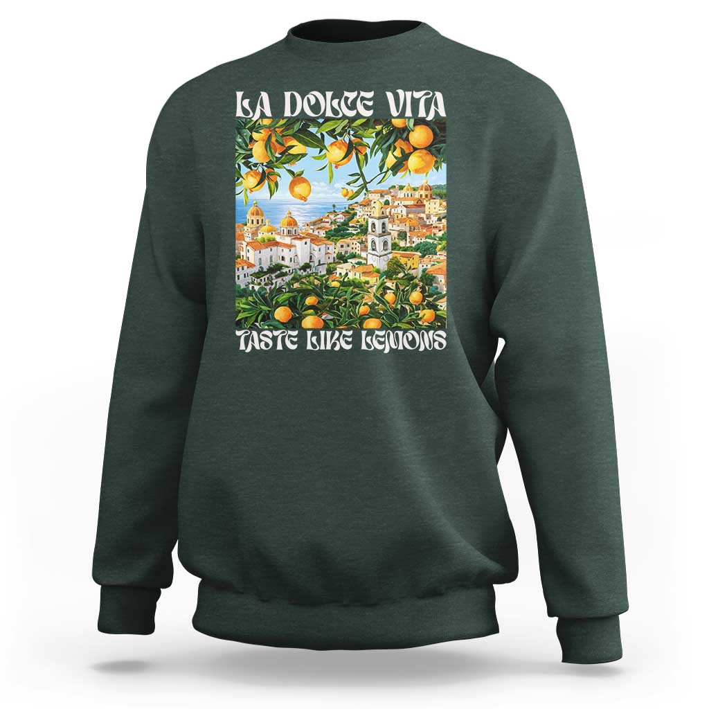 La Dolce Vita Taste Like Lemons Sweatshirt Retro Italian Village Citrus Summer Wanderlusters - Wonder Print Shop