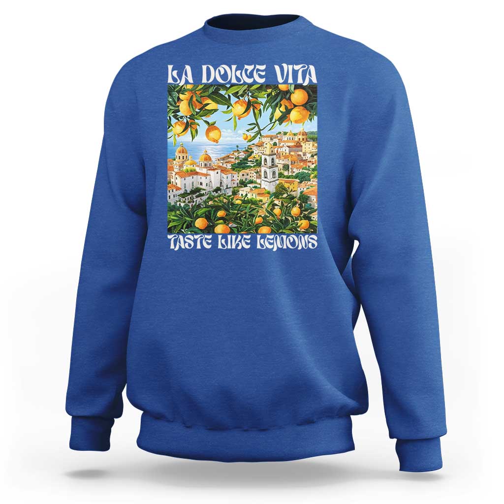 La Dolce Vita Taste Like Lemons Sweatshirt Retro Italian Village Citrus Summer Wanderlusters - Wonder Print Shop