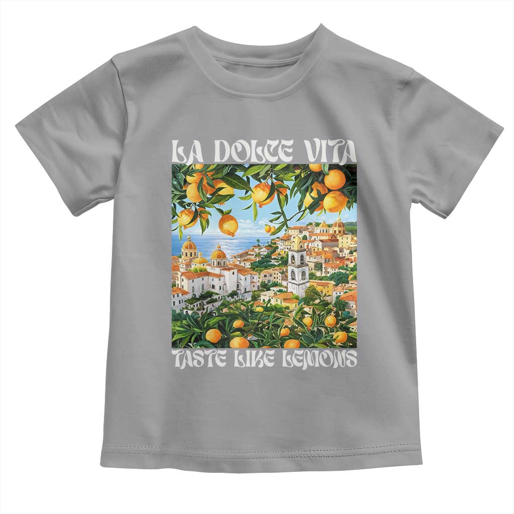 La Dolce Vita Taste Like Lemons Toddler T Shirt Retro Italian Village Citrus Summer Wanderlusters - Wonder Print Shop