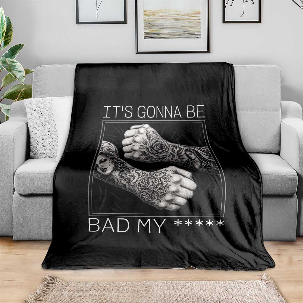 Its Gonna Be Bad Slang Quote Throw Blanket Distressed Fighting Fists West Coast Tattoo Graphic