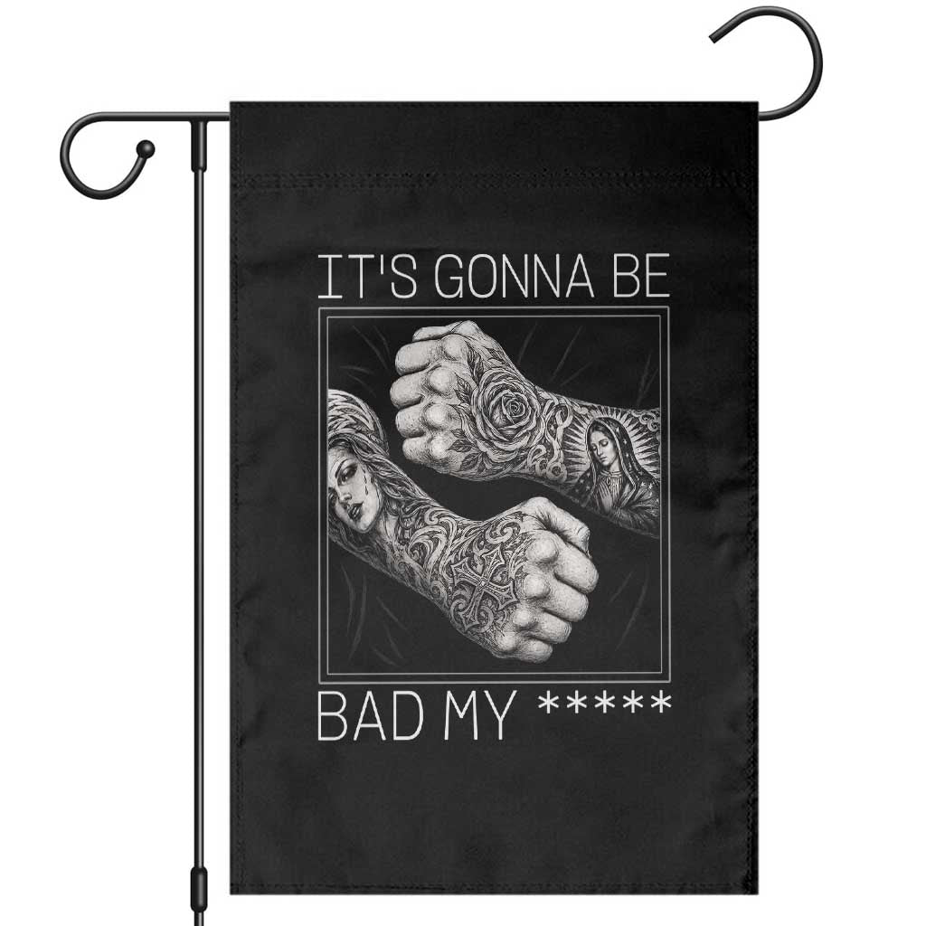 Its Gonna Be Bad Slang Quote Garden Flag Distressed Fighting Fists West Coast Tattoo Graphic