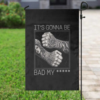 Its Gonna Be Bad Slang Quote Garden Flag Distressed Fighting Fists West Coast Tattoo Graphic