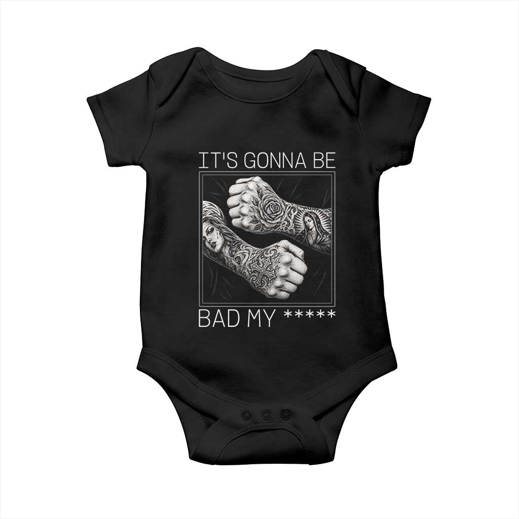 Its Gonna Be Bad Slang Quote Baby Onesie Distressed Fighting Fists West Coast Tattoo Graphic
