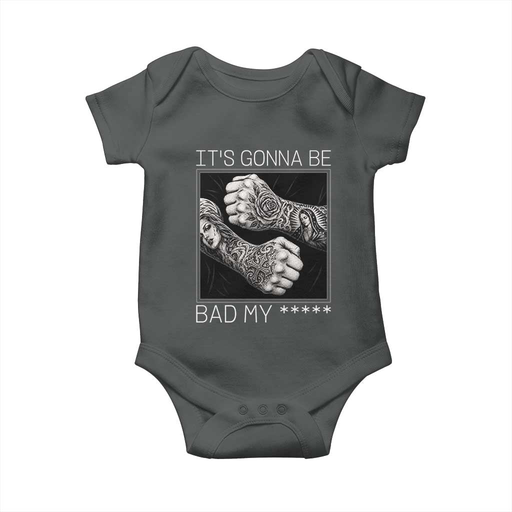 Its Gonna Be Bad Slang Quote Baby Onesie Distressed Fighting Fists West Coast Tattoo Graphic
