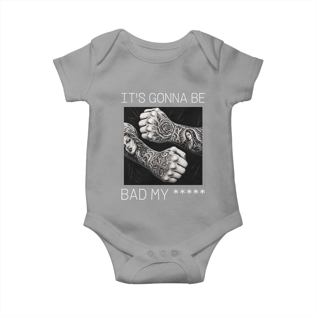Its Gonna Be Bad Slang Quote Baby Onesie Distressed Fighting Fists West Coast Tattoo Graphic