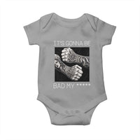 Its Gonna Be Bad Slang Quote Baby Onesie Distressed Fighting Fists West Coast Tattoo Graphic