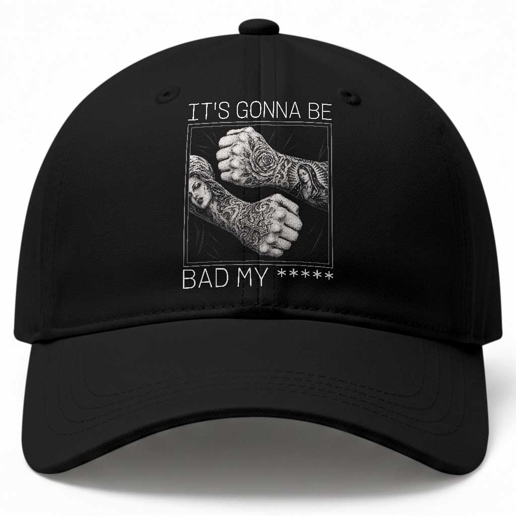 Its Gonna Be Bad Slang Quote Baseball Cap Distressed Fighting Fists West Coast Tattoo Graphic