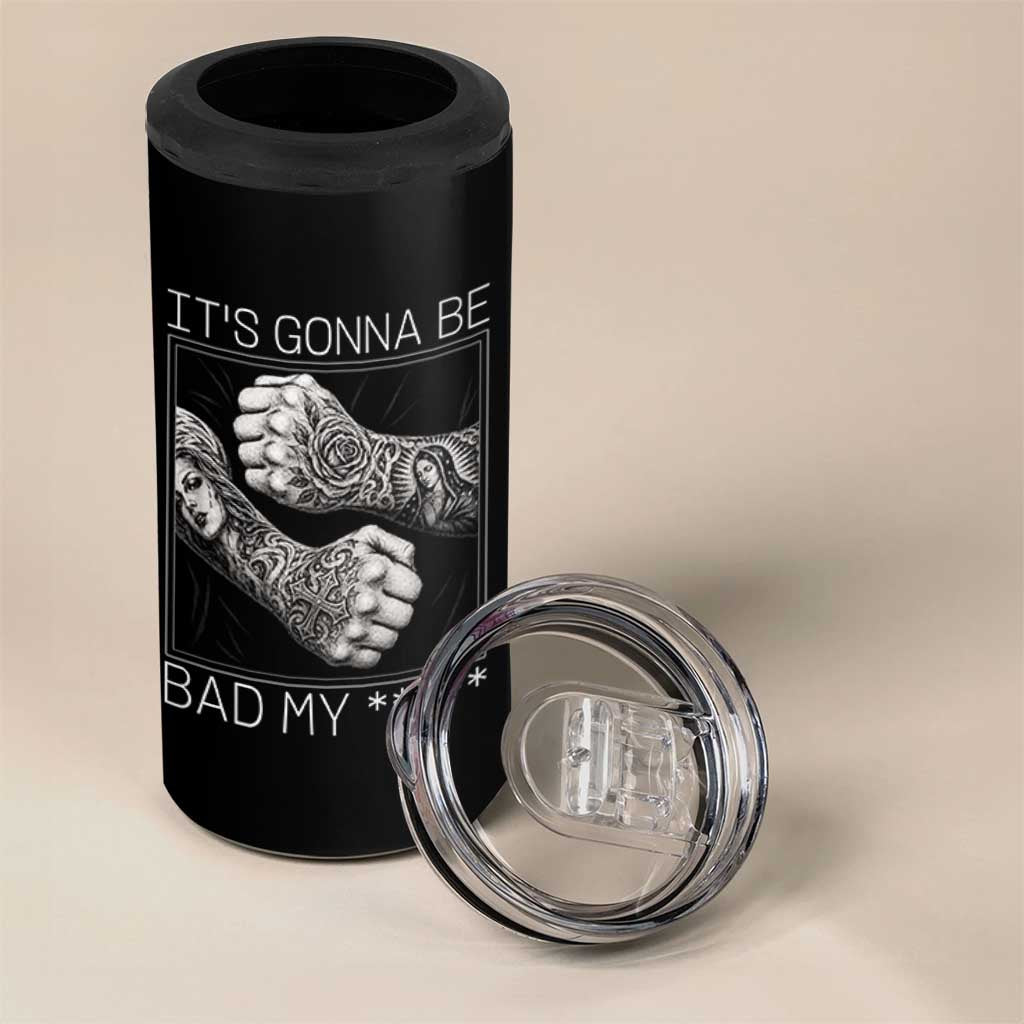 Its Gonna Be Bad Slang Quote 4 in 1 Can Cooler Tumbler Distressed Fighting Fists West Coast Tattoo Graphic
