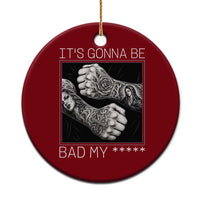 Its Gonna Be Bad Slang Quote Ceramic Ornament Distressed Fighting Fists West Coast Tattoo Graphic