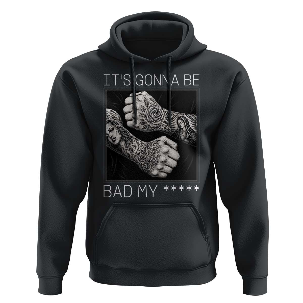 Its Gonna Be Bad Slang Quote Hoodie Distressed Fighting Fists West Coast Tattoo Graphic