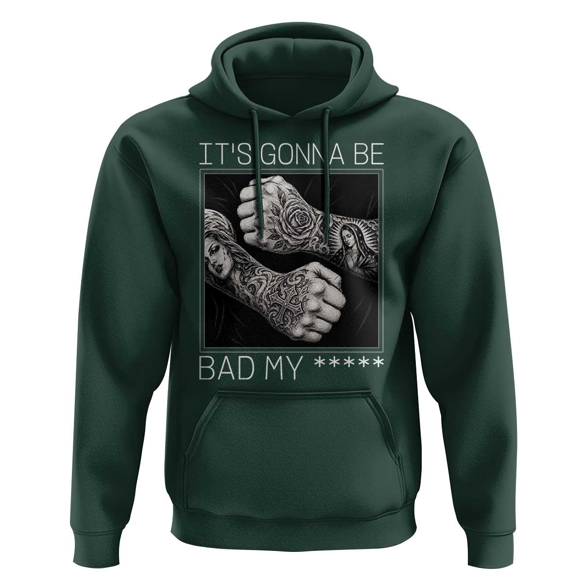 Its Gonna Be Bad Slang Quote Hoodie Distressed Fighting Fists West Coast Tattoo Graphic