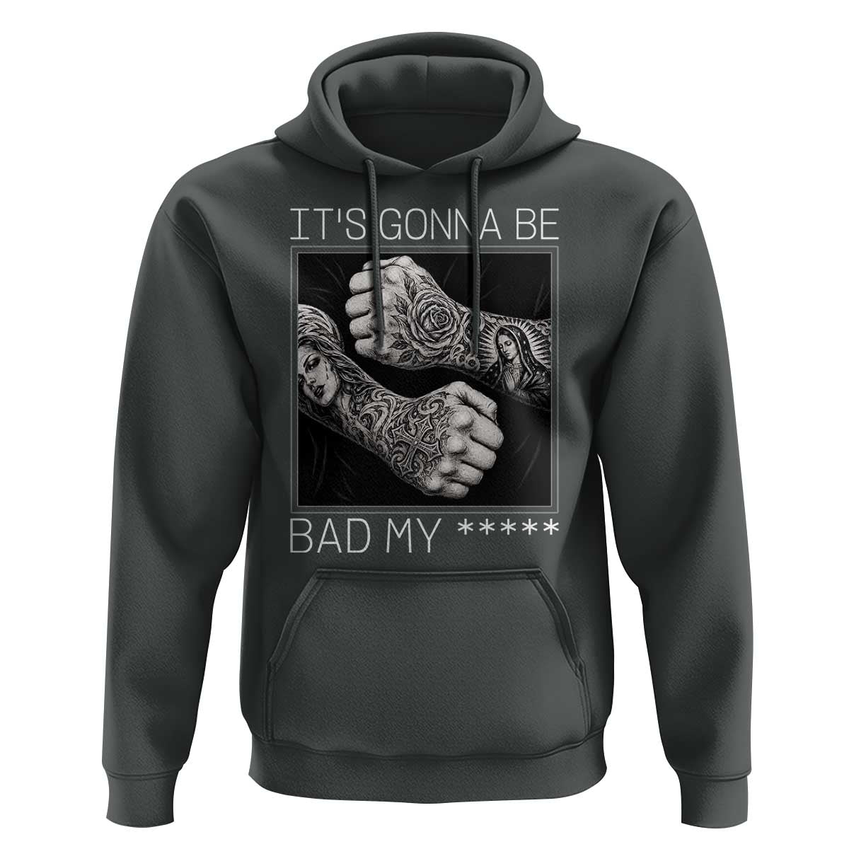 Its Gonna Be Bad Slang Quote Hoodie Distressed Fighting Fists West Coast Tattoo Graphic