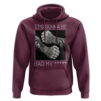 Its Gonna Be Bad Slang Quote Hoodie Distressed Fighting Fists West Coast Tattoo Graphic