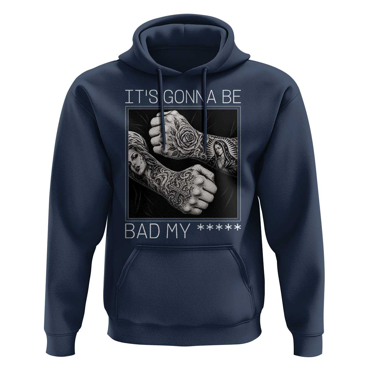 Its Gonna Be Bad Slang Quote Hoodie Distressed Fighting Fists West Coast Tattoo Graphic