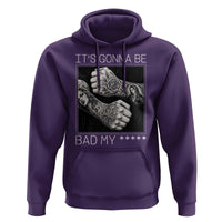 Its Gonna Be Bad Slang Quote Hoodie Distressed Fighting Fists West Coast Tattoo Graphic