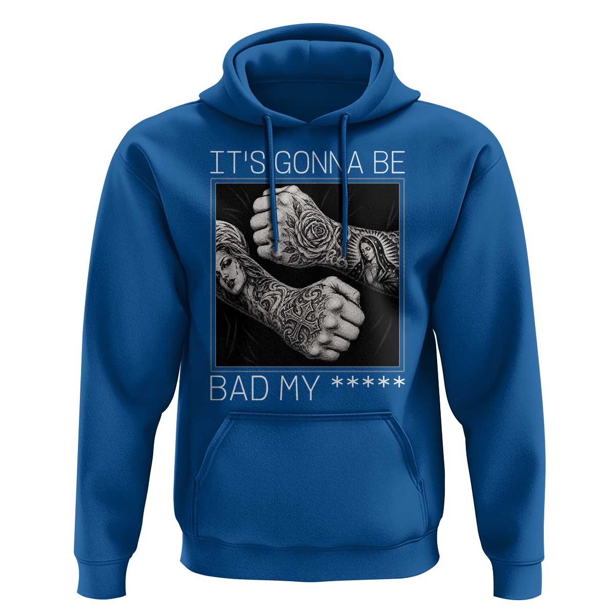 Its Gonna Be Bad Slang Quote Hoodie Distressed Fighting Fists West Coast Tattoo Graphic