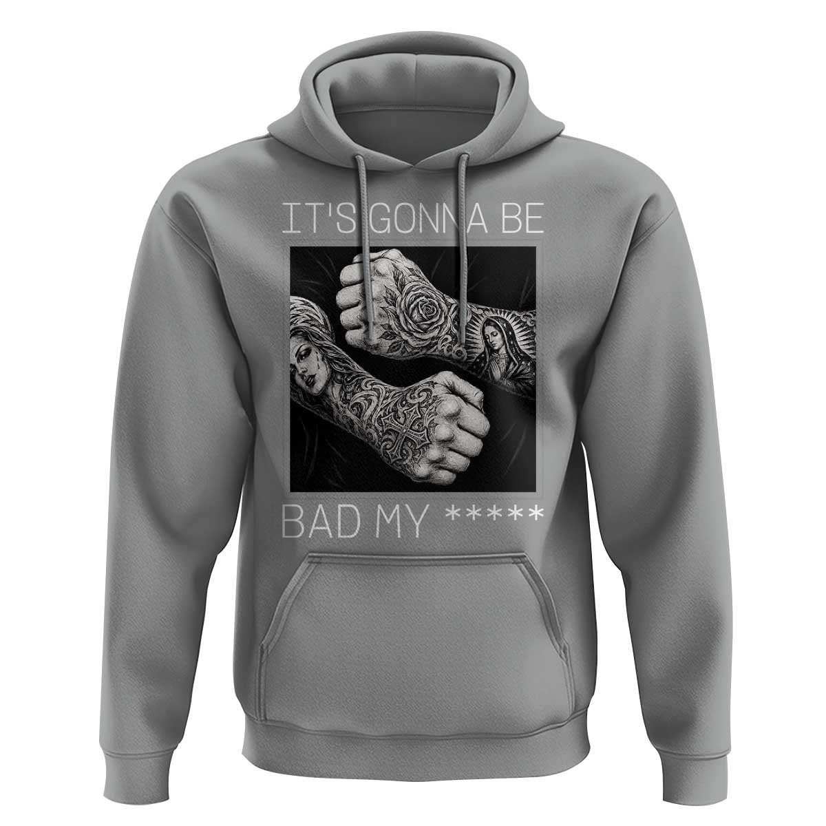 Its Gonna Be Bad Slang Quote Hoodie Distressed Fighting Fists West Coast Tattoo Graphic
