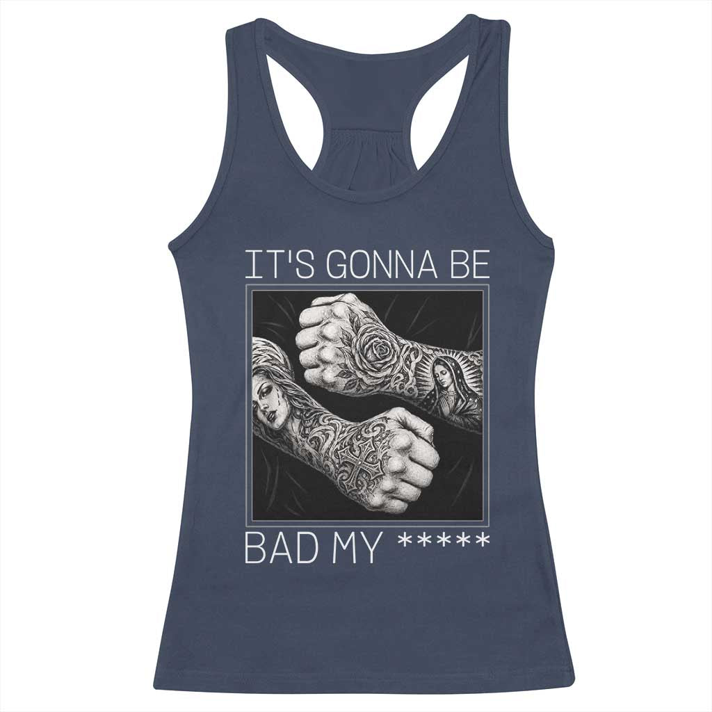Its Gonna Be Bad Slang Quote Racerback Tank Top Distressed Fighting Fists West Coast Tattoo Graphic