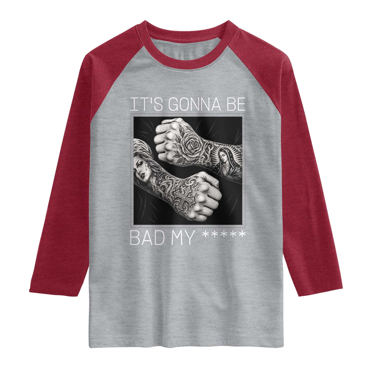 Its Gonna Be Bad Slang Quote Raglan Shirt Distressed Fighting Fists West Coast Tattoo Graphic