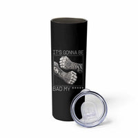 Its Gonna Be Bad Slang Quote Skinny Tumbler Distressed Fighting Fists West Coast Tattoo Graphic
