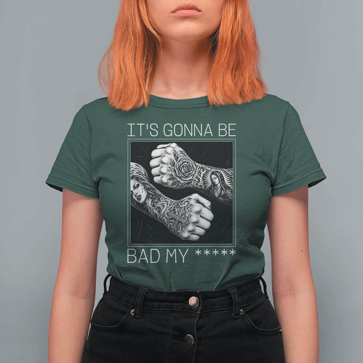 Its Gonna Be Bad Slang Quote T Shirt For Women Distressed Fighting Fists West Coast Tattoo Graphic