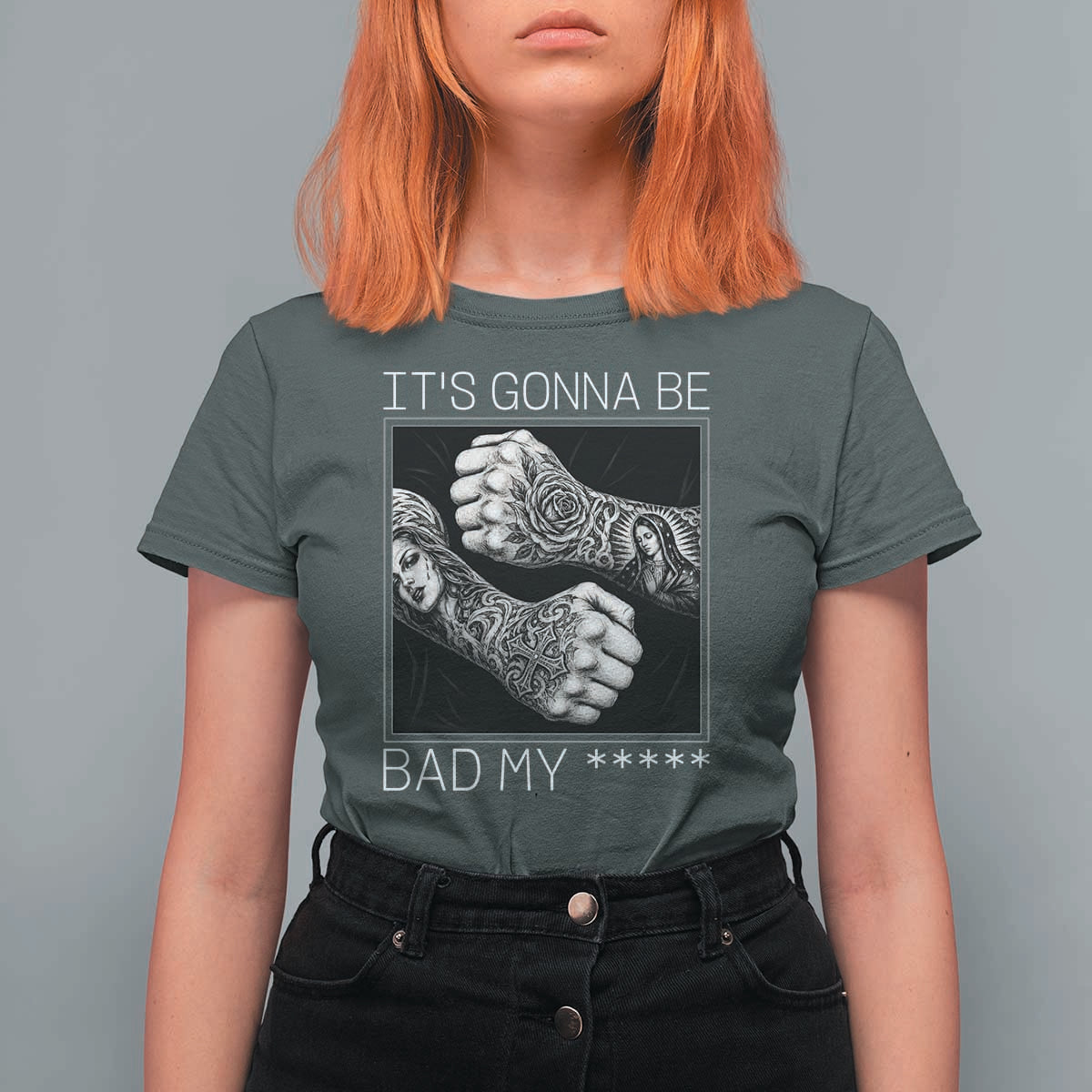 Its Gonna Be Bad Slang Quote T Shirt For Women Distressed Fighting Fists West Coast Tattoo Graphic