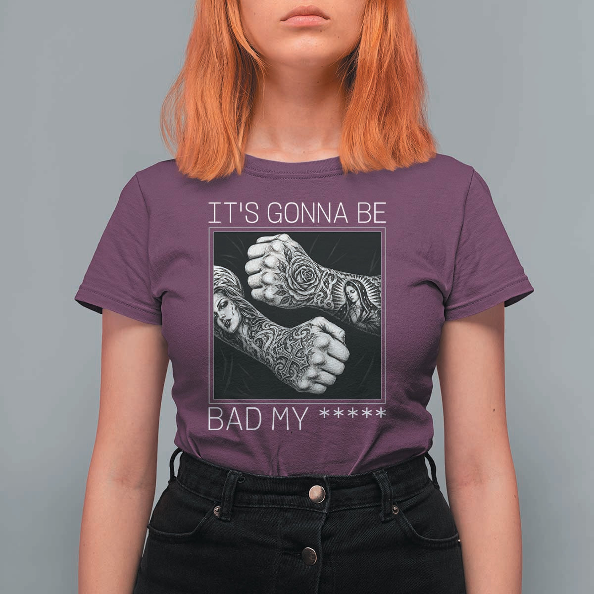 Its Gonna Be Bad Slang Quote T Shirt For Women Distressed Fighting Fists West Coast Tattoo Graphic