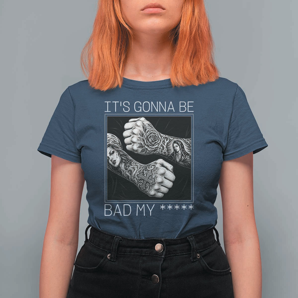 Its Gonna Be Bad Slang Quote T Shirt For Women Distressed Fighting Fists West Coast Tattoo Graphic
