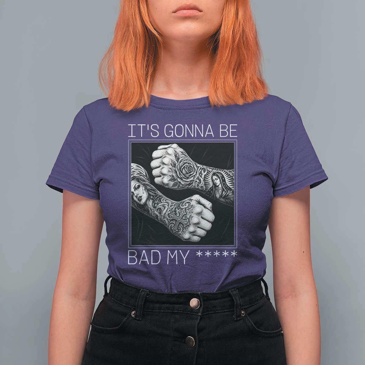 Its Gonna Be Bad Slang Quote T Shirt For Women Distressed Fighting Fists West Coast Tattoo Graphic