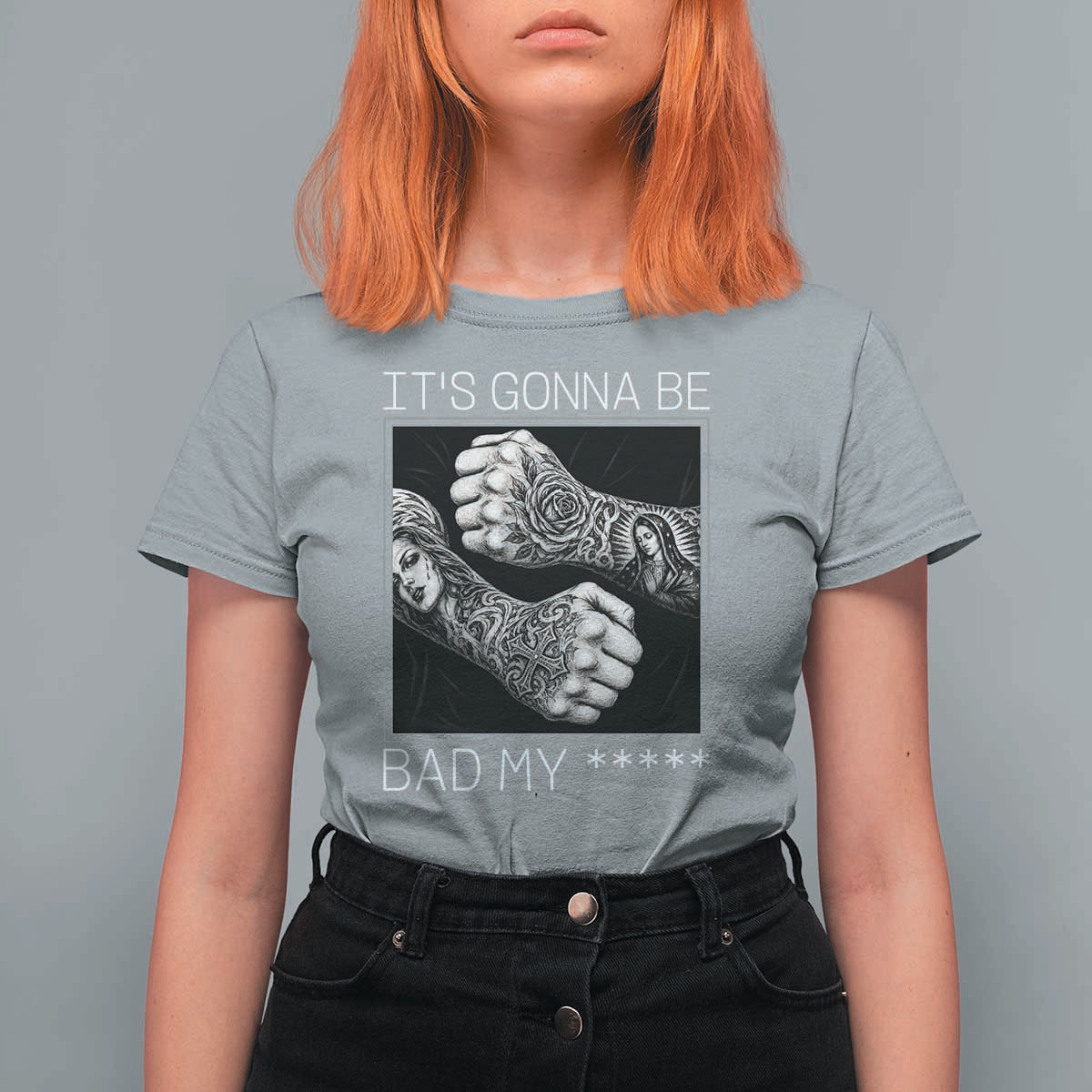 Its Gonna Be Bad Slang Quote T Shirt For Women Distressed Fighting Fists West Coast Tattoo Graphic