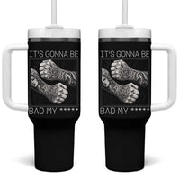 Its Gonna Be Bad Slang Quote Tumbler With Handle Distressed Fighting Fists West Coast Tattoo Graphic