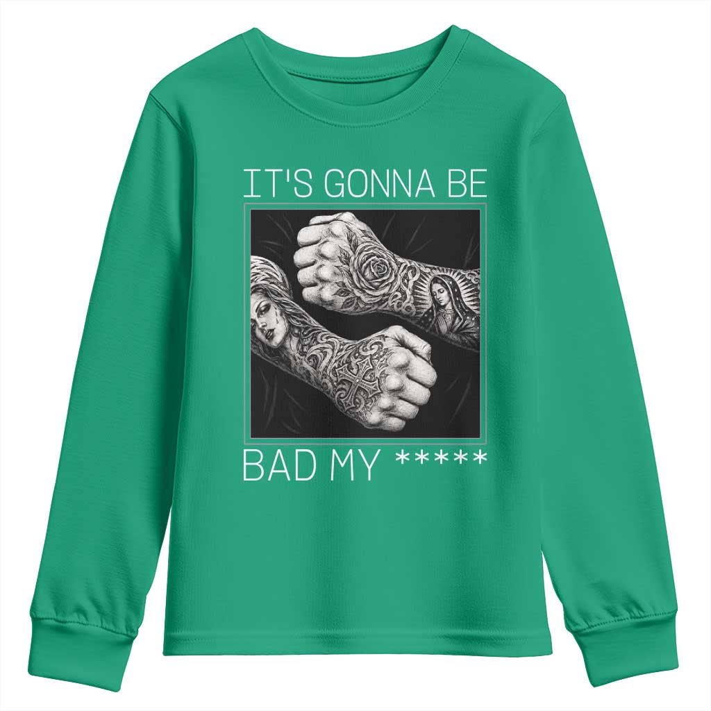 Its Gonna Be Bad Slang Quote Youth Sweatshirt Distressed Fighting Fists West Coast Tattoo Graphic