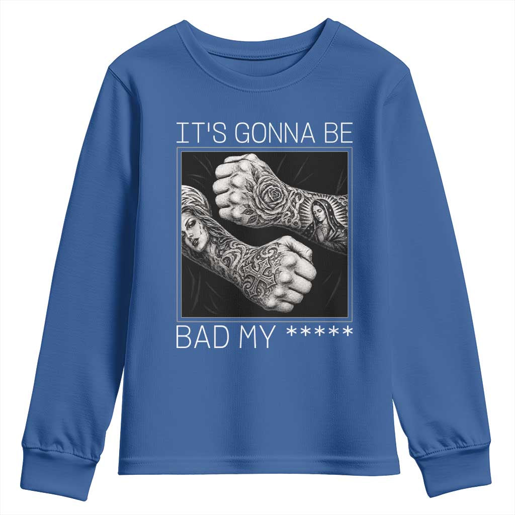 Its Gonna Be Bad Slang Quote Youth Sweatshirt Distressed Fighting Fists West Coast Tattoo Graphic