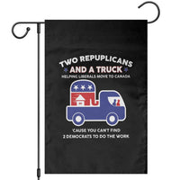 Two Republicans And A Truck Helping Liberals Move To Canada Garden Flag Funny Elephant Red White and Blue Sarcastic Political
