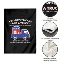 Two Republicans And A Truck Helping Liberals Move To Canada Garden Flag Funny Elephant Red White and Blue Sarcastic Political