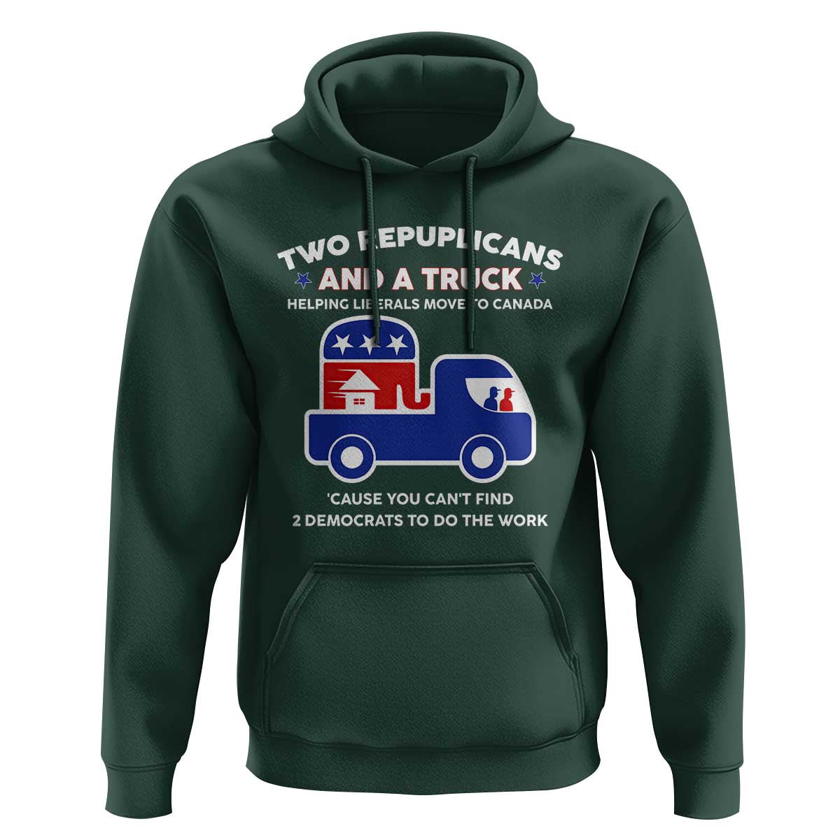Two Republicans And A Truck Helping Liberals Move To Canada Hoodie Funny Elephant Red White and Blue Sarcastic Political