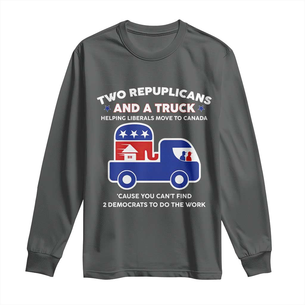 Two Republicans And A Truck Helping Liberals Move To Canada Long Sleeve Shirt Funny Elephant Red White and Blue Sarcastic Political