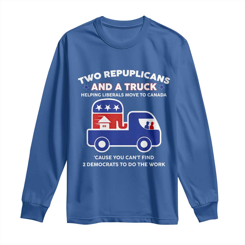 Two Republicans And A Truck Helping Liberals Move To Canada Long Sleeve Shirt Funny Elephant Red White and Blue Sarcastic Political
