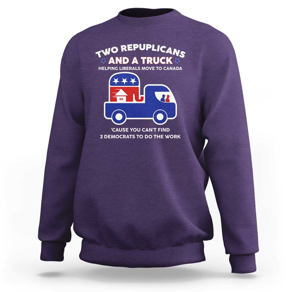 Two Republicans And A Truck Helping Liberals Move To Canada Sweatshirt Funny Elephant Red White and Blue Sarcastic Political